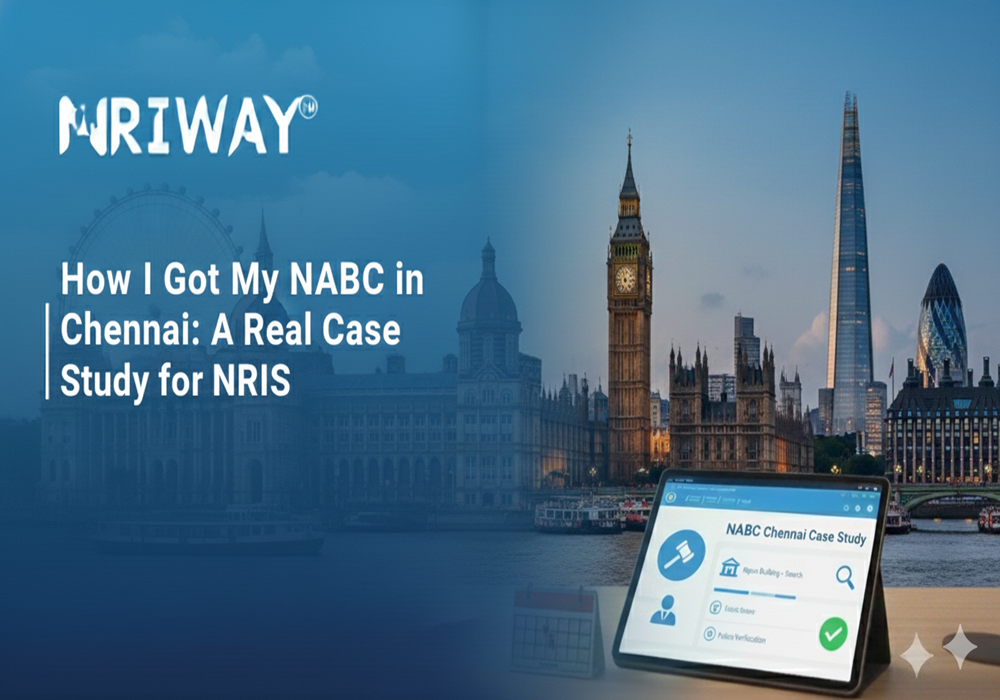 How I Got My NABC in Chennai: A Real Case Study for NRIs Navigating In...